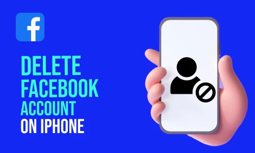 How to Delete Facebook Account on iPhone